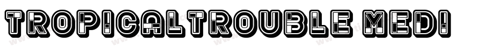 TropicalTrouble Medi字体转换